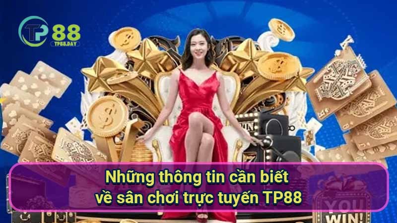 TP88 | Đăng Nhập TP88.com Link Mới Nhất 2025 2 nhung-thong-tin-can-biet-ve-san-choi-truc-tuyen-tp88