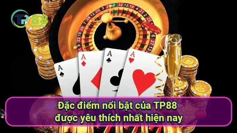 TP88 | Đăng Nhập TP88.com Link Mới Nhất 2025 3 dac-diem-noi-bat-cua-tp88-duoc-yeu-thich-nhat-hien-nay